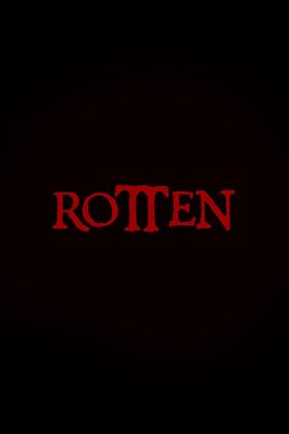 Фильм Rotten.